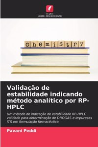 Validação de estabilidade indicando método analítico por RP-HPLC