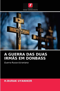 A Guerra Das Duas Irmãs Em Donbass