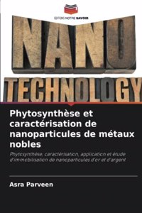 Phytosynthèse et caractérisation de nanoparticules de métaux nobles