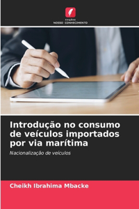 Introdução no consumo de veículos importados por via marítima