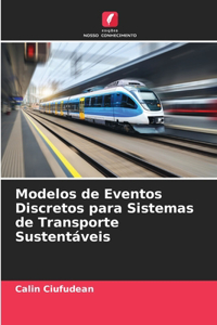 Modelos de Eventos Discretos para Sistemas de Transporte Sustentáveis