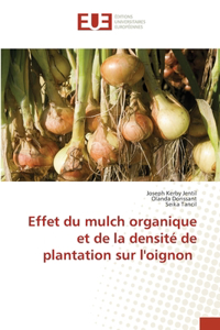 Effet du mulch organique et de la densité de plantation sur l'oignon