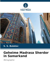 Geheime Madrasa Sherdor in Samarkand