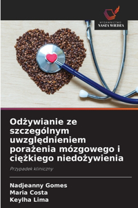 Odzywianie ze szczególnym uwzglednieniem porazenia mózgowego i ciezkiego niedozywienia