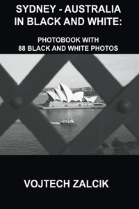 Sydney - Australia in Black and White