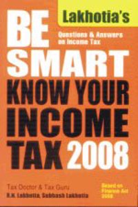 Be Smart Know Your Income Tax: 2008