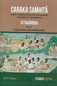 Caraka Samhita Uttarardha Part-II : Kalpasthana and Siddhisthana