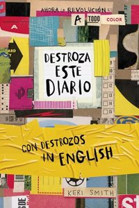 Destroza este diario. Ahora a todo color y con destrozos in English