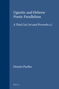 Ugaritic and Hebrew Poetic Parallelism