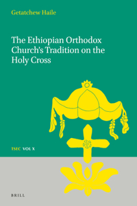 Ethiopian Orthodox Church's Tradition on the Holy Cross