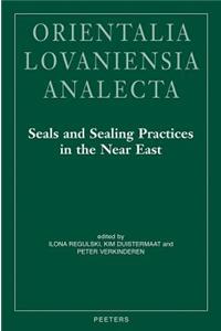 Seals and Sealing Practices in the Near East. Developments in Administration and Magic from Prehistory to the Islamic Period
