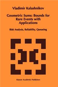 Geometric Sums: Bounds for Rare Events with Applications