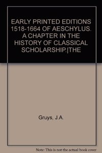 The Early Printed Editions (1518-1664) of Aeschylus