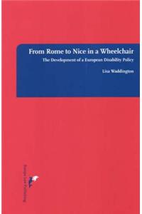 From Rome to Nice in a Wheelchair: The Development of a European Disability Policy