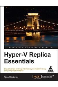 Hyper - V Replica Essentials