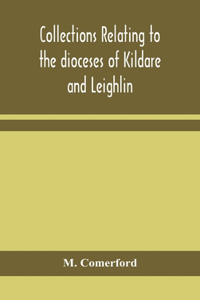 Collections relating to the dioceses of Kildare and Leighlin