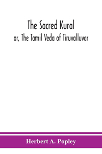 Sacred Kural; or, The Tamil Veda of Tiruvalluvar