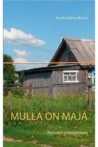 Mulla on maja