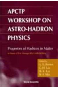 APCTP Workshop on Astro-hadron Physics: Properties of Hadrons in Matter in Honor of Prof.Mannque Rho's 60th Birthday, Seoul, Korea 25-31 October 1997