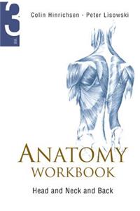 Anatomy Workbook - Volume 3: Head, Neck and Back