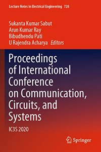 Proceedings of International Conference on Communication, Circuits, and Systems: Ic3s 2020