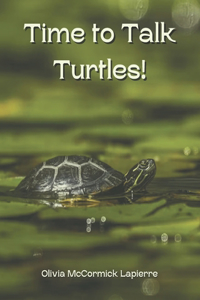 Time to Talk Turtles!