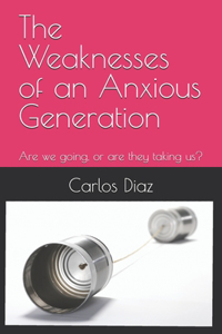 The Weaknesses of an Anxious Generation