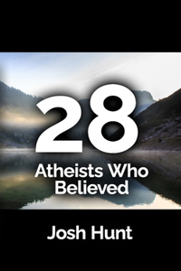 28 Atheists who believed
