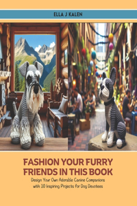 Fashion Your Furry Friends in this book