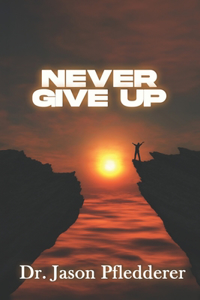 Never Give Up