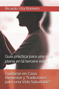 Cuidarse en Casa Bienestar y Tradiciones para una Vida Saludable