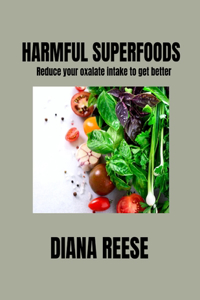 Harmful Superfoods