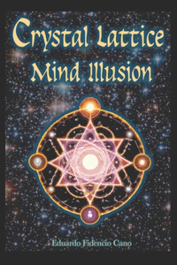 Crystal Lattice Mind Illusion