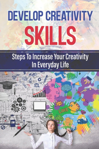 Develop Creativity Skills