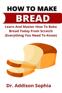 How To Make Bread
