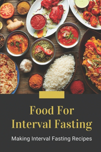 Food For Interval Fasting