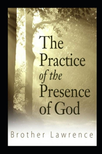 The Practice of the Presence of God by Brother Lawrence annotated edition