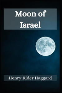 Moon of Israel Henry Rider Haggard