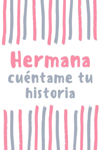 Hermana cuéntame tu historia: regalo para Hermana ¿me cuentas tu historia?, Hermana Libro