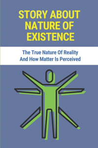 Story About Nature Of Existence