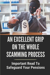 An Excellent Grip On The Whole Scamming Process