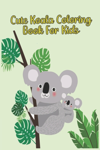 Cute Koala Coloring Book For Kids