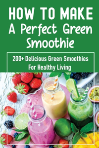 How To Make A Perfect Green Smoothie