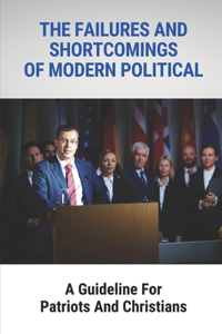 The Failures And Shortcomings Of Modern Political