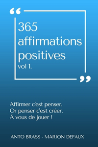 365 Affirmations Positives - Tome 1