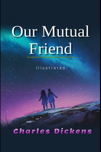 Our Mutual Friend Illustrated