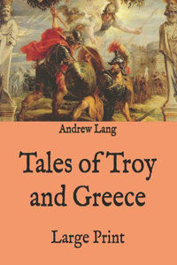 Tales of Troy and Greece