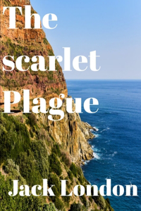 The Scarlet Plague (Annotated)