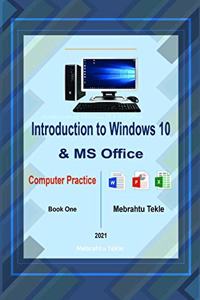 Windows 10 and MS Office - Book One