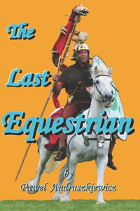 The Last Equestrian